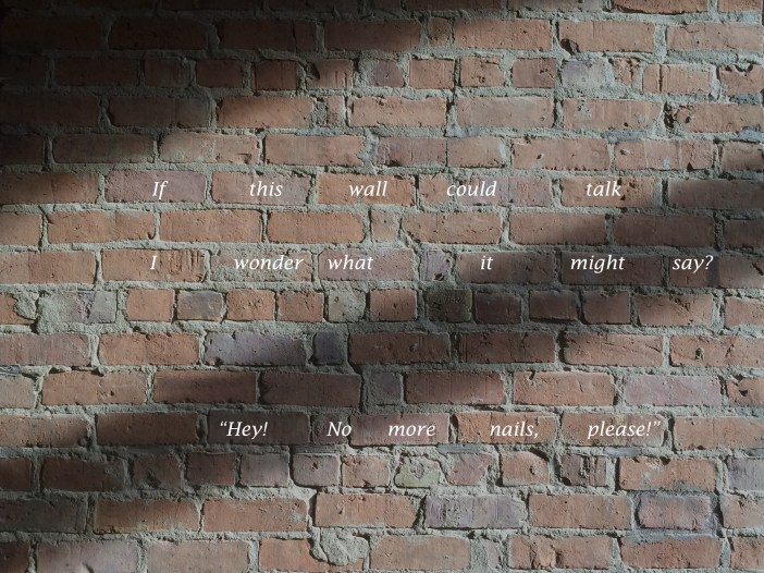 If these walls could talk