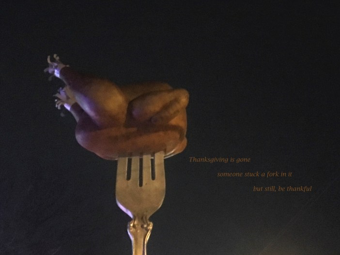 Thanksgiving is gone